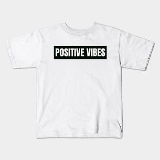 Positive vibes Kids T-Shirt